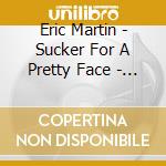 Eric Martin - Sucker For A Pretty Face - Original Sessions cd