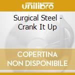 Surgical Steel - Crank It Up cd