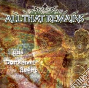 All That Remains - This Darkened Heart cd musicale di ALL THAT REMAINS