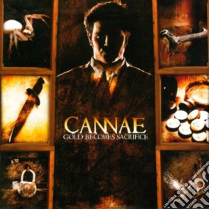 Cannae - Gold Becomes Sacrifice cd musicale di Cannae