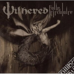 Withered - Folie Circulaire cd musicale di WITHERED