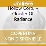 Hollow Corp. - Cloister Of Radiance cd