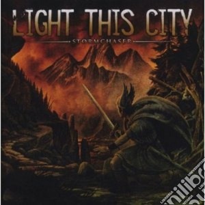 Light This City - Stormchaser cd musicale di LIGHT THIS CITY
