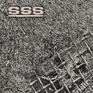Sss - Limp. Gasp. Collapse. cd musicale di Sss