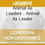 Animal As Leaders - Animal As Leader cd musicale di Animal As Leaders