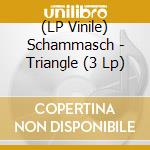 (LP Vinile) Schammasch - Triangle (3 Lp) lp vinile di Schammasch