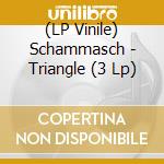 (LP Vinile) Schammasch - Triangle (3 Lp) vinile