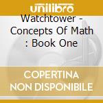 Watchtower - Concepts Of Math : Book One cd musicale di Watchtower