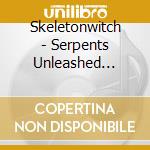 Skeletonwitch - Serpents Unleashed (Silver Series) cd musicale di Skeletonwitch