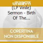 (LP Vinile) Sermon - Birth Of The Marvellous
