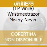 (LP Vinile) Wristmeetrazor - Misery Never Forgets vinile