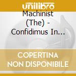 Machinist (The) - Confidimus In Morte cd