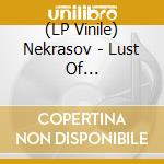 (LP Vinile) Nekrasov - Lust Of Consciousness lp vinile di Nekrasov