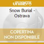 Snow Burial - Ostrava cd
