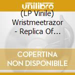 (LP Vinile) Wristmeetrazor - Replica Of A Strange Love vinile