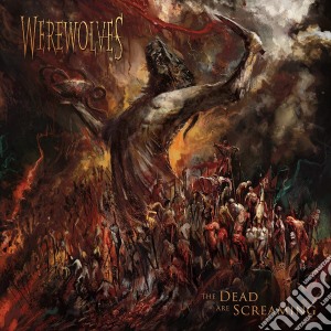 Werewolves - The Dead Are Screaming cd musicale