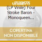 (LP Vinile) Four Stroke Baron - Monoqueen Split Ep lp vinile