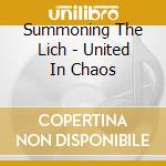 Summoning The Lich - United In Chaos cd