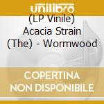 (LP Vinile) Acacia Strain (The) - Wormwood vinile
