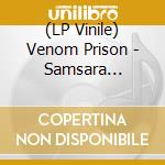 (LP Vinile) Venom Prison - Samsara (Blackw/ White Streak) vinile