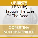 (LP Vinile) Through The Eyes Of The Dead - Bloodlust vinile