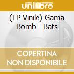 (LP Vinile) Gama Bomb - Bats lp vinile
