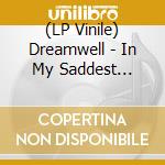 (LP Vinile) Dreamwell - In My Saddest Dreams, I Am Besidr (Pink Vinyl Lp) vinile