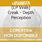 (LP Vinile) Creak - Depth Perception lp vinile