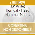 (LP Vinile) Horndal - Head Hammer Man (Union Red Vinyl Lp) vinile
