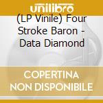 (LP Vinile) Four Stroke Baron - Data Diamond vinile