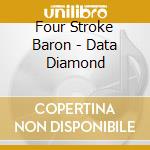 Four Stroke Baron - Data Diamond cd