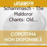 Schammasch - The Maldoror Chants: Old Ocean cd