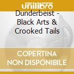 Dunderbeist - Black Arts & Crooked Tails cd