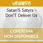 Satan'S Satyrs - Don'T Deliver Us cd musicale di Satan'S Satyrs