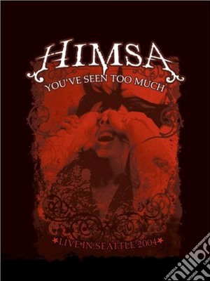 (Music Dvd) Himsa - You'Ve Seen Too Much cd musicale