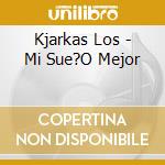 Kjarkas Los - Mi Sue?O Mejor cd