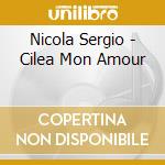 Nicola Sergio - Cilea Mon Amour