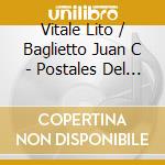 Vitale Lito / Baglietto Juan C - Postales Del Alma cd musicale di Vitale Lito / Baglietto Juan C