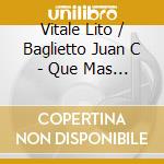Vitale Lito / Baglietto Juan C - Que Mas Hacer En Esta Tierra I cd musicale di Vitale Lito / Baglietto Juan C