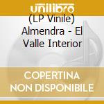 (LP Vinile) Almendra - El Valle Interior lp vinile di Almendra