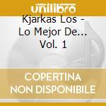 Kjarkas Los - Lo Mejor De... Vol. 1 cd