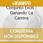 Conjunto Ivoti - Ganando La Carrera cd