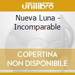 Nueva Luna - Incomparable cd musicale di Nueva Luna