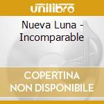 Nueva Luna - Incomparable cd