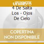 4 De Salta Los - Ojos De Cielo cd