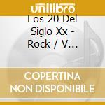 Los 20 Del Siglo Xx - Rock / V - Los 20 Del Siglo Xx - Rock / V cd