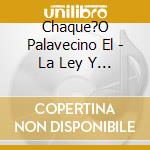 Chaque?O Palavecino El - La Ley Y La Trampa cd