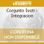 Conjunto Ivoti - Integracion cd musicale di Conjunto Ivoti