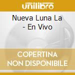 Nueva Luna La - En Vivo cd