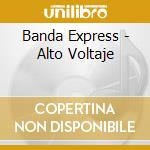 Banda Express - Alto Voltaje cd